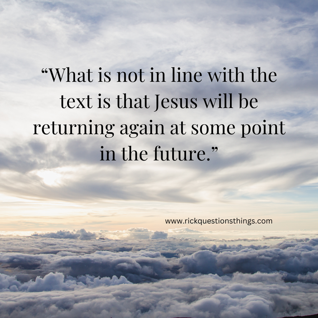 rickquestionsthings second coming of jesus 2nd coming of jesus the return of jesus deconstruction christian deconstruction losing faith no longer a christian exchristian atheist exchristian religion is bondage matthew 24 the coming of jesus why jesus is not coming back preterism full preterism preterist understanding no beliefs leaving christianity